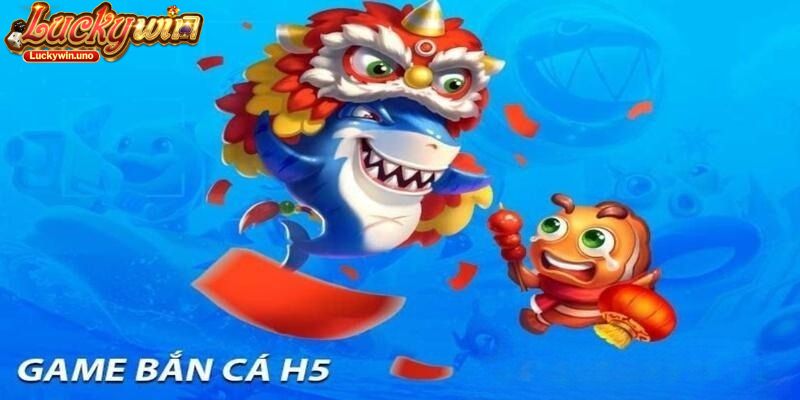 Bắn Cá H5 Luckywin